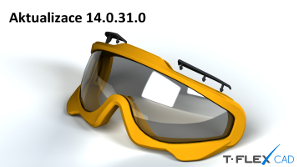 Aktualizace T-Flex CAD 14.0.31.0